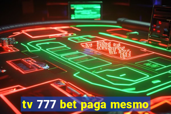 tv 777 bet paga mesmo